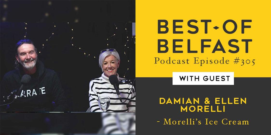 Podcast Morelli's Ice Cream ft. Damian & Ellen Morelli NI Connections